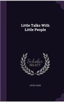 Little Talks With Little People