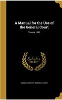 A Manual for the Use of the General Court; Volume 1880