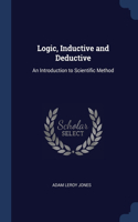 Logic, Inductive and Deductive: An Introduction to Scientific Method