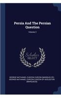 Persia And The Persian Question; Volume 2