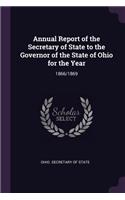 Annual Report of the Secretary of State to the Governor of the State of Ohio for the Year