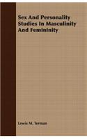 Sex And Personality Studies In Masculinity And Femininity
