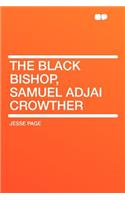 The Black Bishop, Samuel Adjai Crowther