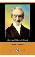 George Muller of Bristol and His Witness to a Prayer-Hearing God (Illustrated Edition) (Dodo Press)