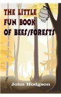 The Little Fun Book of Bees/forests: (English)