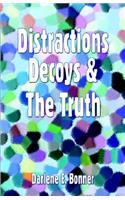 Distractions, Decoys & the Truth