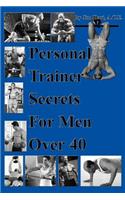 Personal Trainer Secrets For Men Over 40