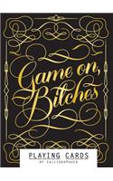 Game On, Bitches: Playing Cards