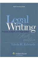 Legal Writing: Process, Analysis and Organization, Sixth Edition