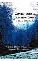 Continuously Creating Spirit: A Clarke Wells Reader