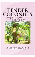 TENDER COCONUTS with SWEET JAGGERY