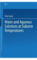 Water and Aqueous Solutions at Subzero Temperatures