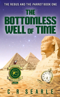 The Bottomless Well of Time: (1 The Rebus and the Parrot)