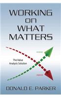 Working on What Matters: the value analysis solution