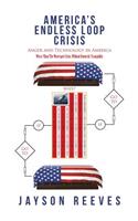America's Endless Loop Crisis