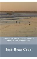Essay on the Life of Prince Henry the Navigator