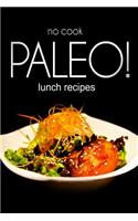 No-Cook Paleo! - Lunch Recipes