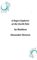 Negro Explorer at the North Pole