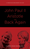 John Paul II to Aristotle and Back Again