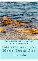 No rendilhado da espuma