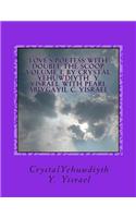 Love's Poetess with Double the Scoop, Volume 1, by Crystal Yehuwdiyth y Yisrael: (English)