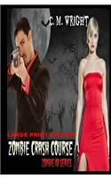 Zombie Crash Course: Zombie 101 Series: Large Print Edition: Large Print Edition
