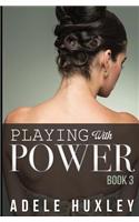 Playing with Power - Book 3