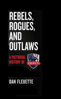 CANCELED - Rebels, Rogues, and Outlaws: A Pictorial History of WarRoom