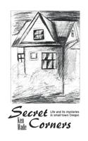 Secret Corners: Life and its mysteries in small-town Oregon