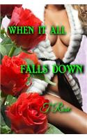 When It All Falls Down: (English)