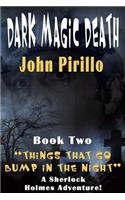Dark Magic, Death: The Adventures of Sherlock Holmes(Things That Go Bump in the Night)