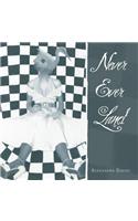 Never Ever Land