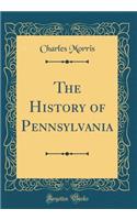 The History of Pennsylvania (Classic Reprint)