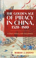 The Golden Age of Piracy in China, 1520–1810