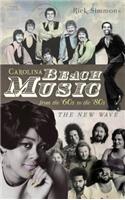 Carolina Beach Music from the '60s to the '80s: The New Wave