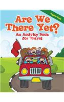 Are We There Yet?: An Activity Book for Travel