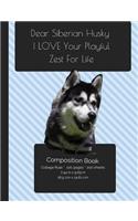 Siberian Husky - Playful Zest For Life Composition Notebook