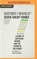 History of the World in Seven Cheap Things