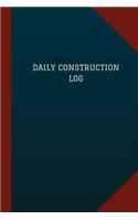 Daily Construction Log (Logbook, Journal - 124 pages, 6" x 9")