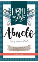 Hazme una lista abuelo (LIBRO REGALO PARA EL MEJOR ABUELO DEL MUNDO): Las listas de tu vida ABUELO (TU VIDA EN UN LIBRO)(4 Hazme Una Lista)