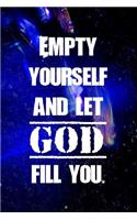 Empty yourself and let god fill you.: Christian Message Writing Journal Lined, Diary, Notebook for Men & Women