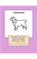 English Springer Spaniel Happy Birthday Cards: Do It Yourself
