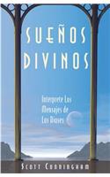 Suenos Divinos: Interprete Los Mensajes de Los Dioses: Interprete Los Mensajes de Los Dioses