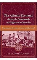 The Atlantic Economy During the Seventeenth and Eighteenth Centuries