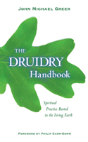 Druidry Handbok: Spiritual Practice Rooted in the Living Earth