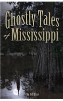 Ghostly Tales of Mississippi