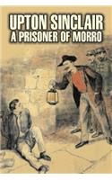 A Prisoner of Morro by Upton Sinclair, Fiction, Literary, Classics