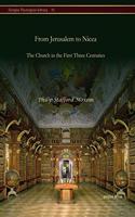 From Jerusalem to Nicea: The Church in the First Three Centuries(70 Kiraz Theological Archive)