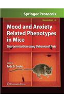 Mood and Anxiety Related Phenotypes in Mice: Characterization Using Behavioral Tests(42 Neuromethods)