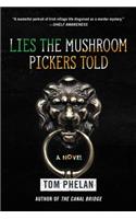 Lies the Mushroom Pickers Told